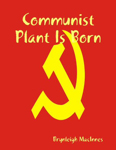 Communist Plant Is Born