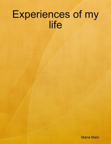 Experiences of my life
