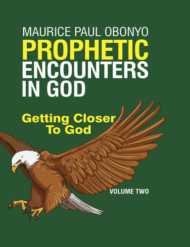 Prophetic Encounters In God: Getting Closer to God
