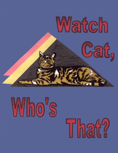Watch Cat, Who's That?