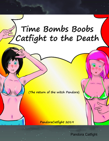 Time Bombs Boobs Catfight to the Death