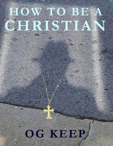 How to Be a Christian