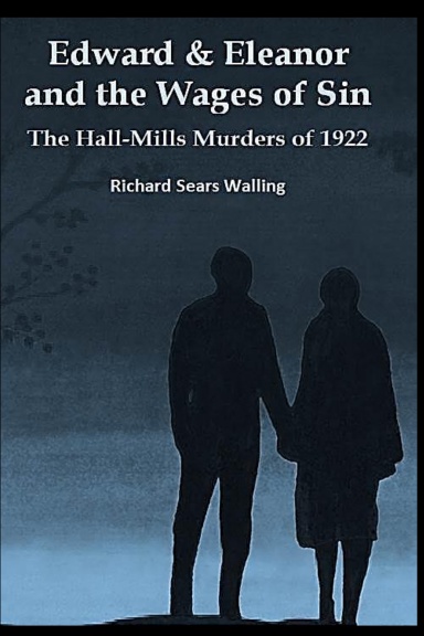 Edward & Eleanor and the Wages of Sin: The Hall-Mills Murders of 1922