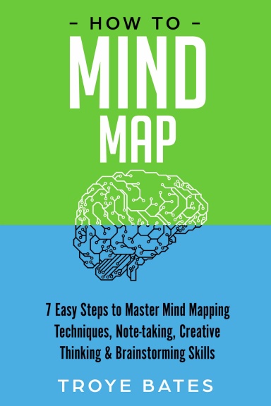 How to Mind Map: 7 Easy Steps to Master Mind Mapping Techniques, Note ...