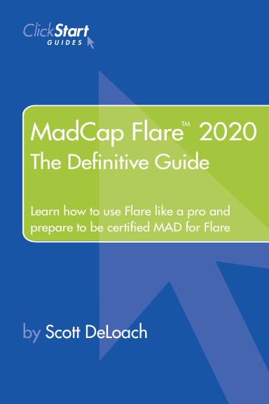MadCap Flare 2020: The Definitive Guide
