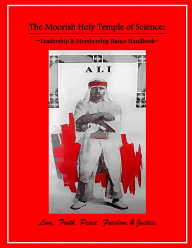 The Moorish Holy Temple of Science:                          ~Leadership & Membership Basics Handbook~