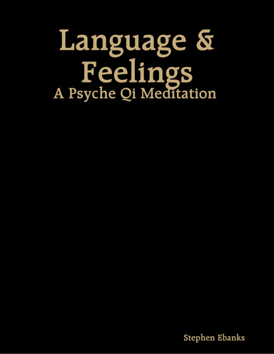 Language & Feelings: A Psyche Qi Meditation
