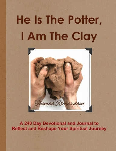 He Is The Potter, I Am The Clay