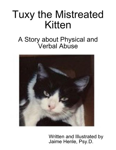 "Tuxy the Mistreated Kitten"  a Story About Physical and Verbal Abuse