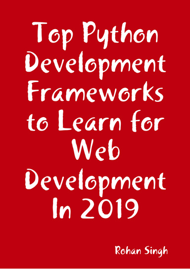 Top Python Development Frameworks to Learn for Web Development In 2019