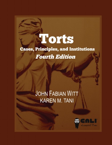 Torts: Cases, Principles, and Institutions (Fourth Edition)-B&W
