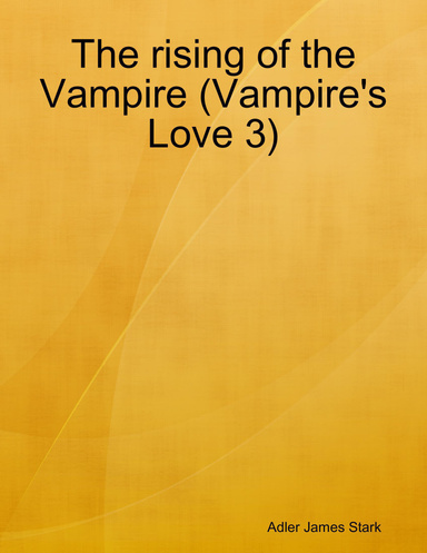The rising of the Vampire (Vampire's Love 3)
