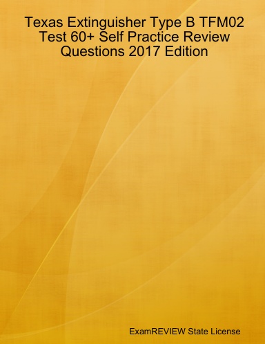 Texas Extinguisher Type B TFM02 Test 60+ Self Practice Review Questions ...