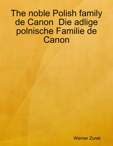 The noble Polish family de Canon  Die adlige polnische Familie de Canon