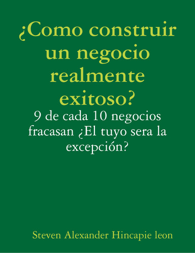 ¿Como construir un negocio realmente exitoso?