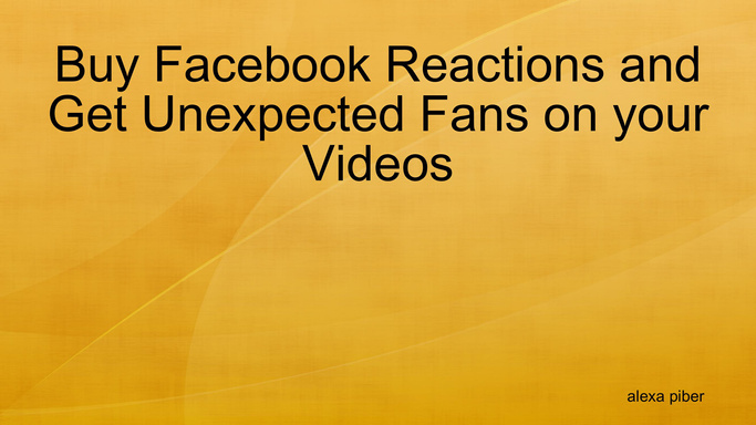 Buy Facebook Reactions and Get Unexpected Fans on your Videos