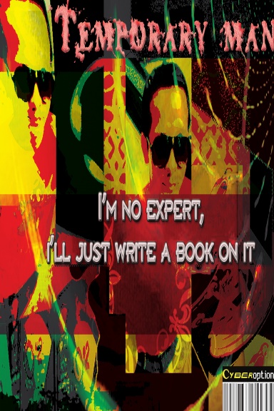 I'm no expert, I'll just write a book on it - Temporary Man