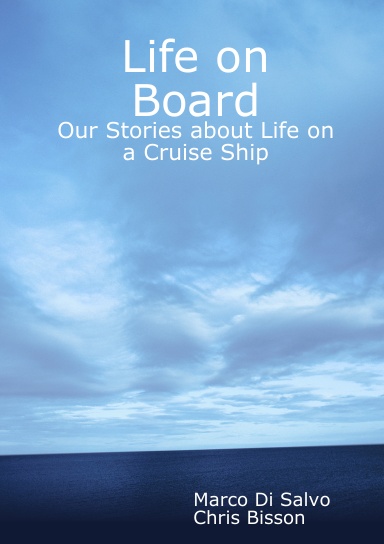 Life on Board: Our Stories about Life on a Cruise Ship