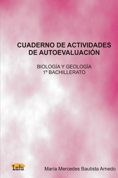 CUADERNO DE ACTIVIDADES DE AUTOEVALUACIÓN BIOLOGÍA Y GEOLOGÍA 1º DE BACHILLERATO
