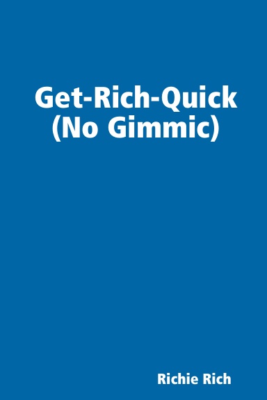Get-Rich-Quick (No Gimmic)
