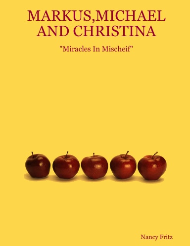 MARKUS,MICHAEL AND CHRISTINA : "Miracles In Mischeif"