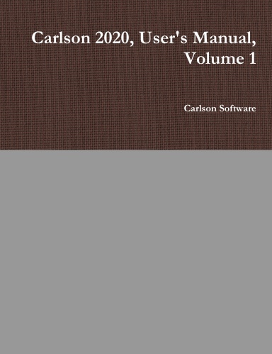 Carlson 2020, User's Manual, Volume 1