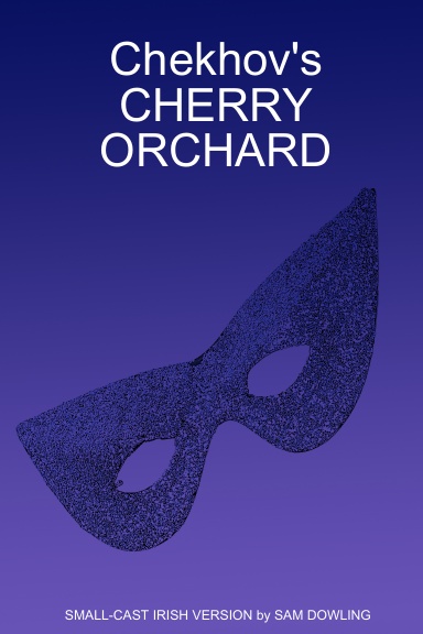 Chekhov's  CHERRY ORCHARD