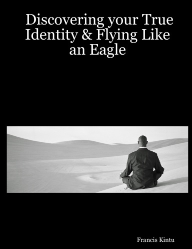 Discovering your True Identity & Flying Like an Eagle