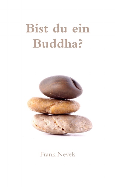 Bist du ein Buddha?