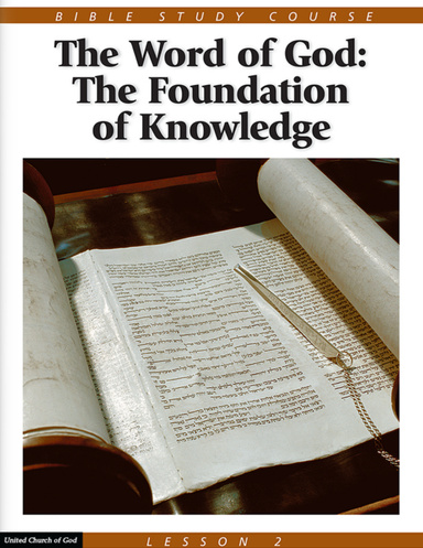 Bible Study Course - Lesson 2: The Word of God: The Foundation of Knowledge