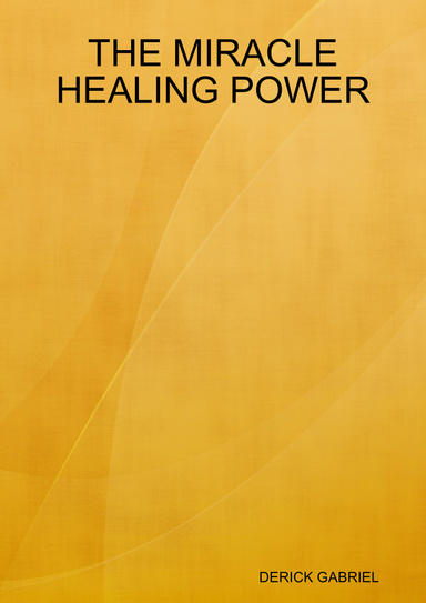 THE MIRACLE HEALING POWER