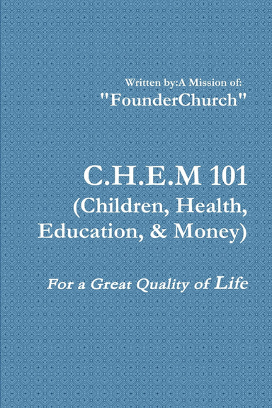 CHEM 101 (Children Health Education Money)