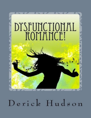 Dysfunctional Romance!