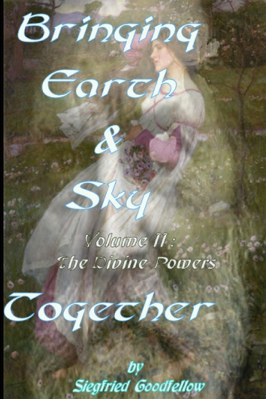Bringing Earth and Sky Together, Volume II