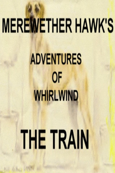Adventures of Whirlwind "THE TRAIN"