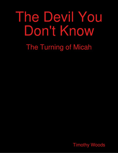 The Devil You Don't Know: The Turning of Micah