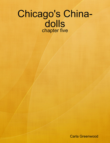 Chicago's China-dolls - chapter five