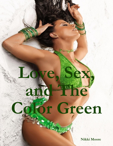 Love, Sex, And The Color Green