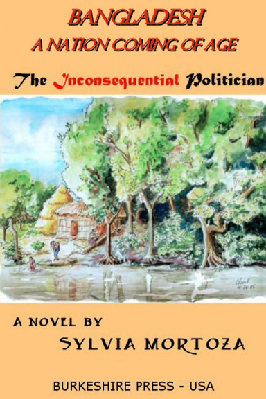 The Inconsequential Politician: Bangladesh: A Nation Coming of Age