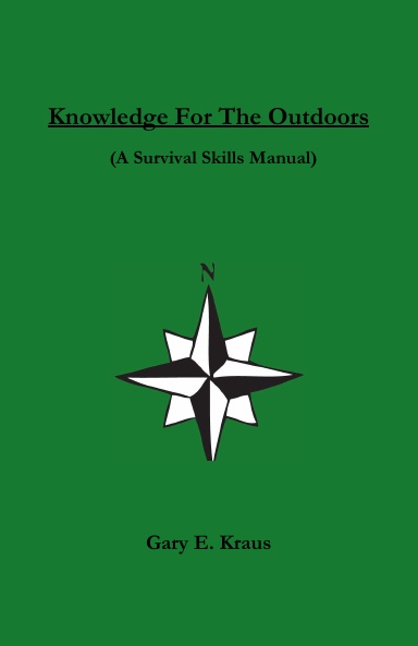 Knowledge For The Outdoors - (A Survival Skills Manual)