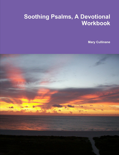 Soothing Psalms, a Devotional Workbook