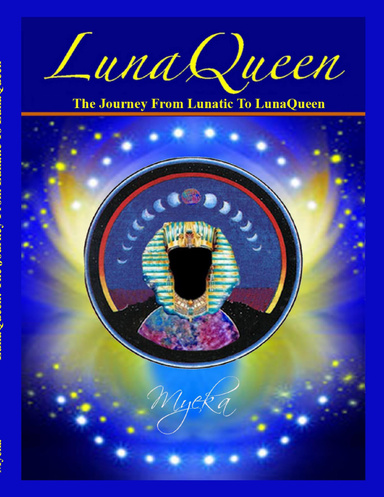 LunaQueen: The Journey from Lunatic to LunaQueen
