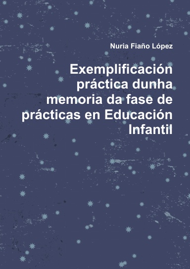 Exemplificación práctica dunha memoria da fase de prácticas en Educación Infantil