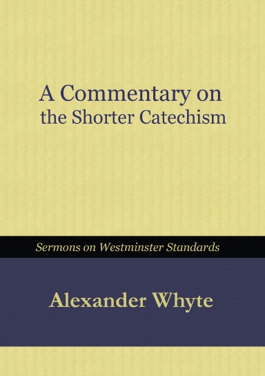 A Commentary on the Shorter Catechism