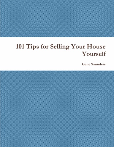101 Tips for Selling Your House Yourself