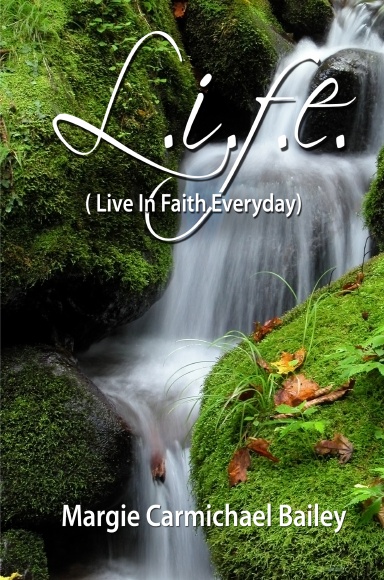 L.I.F.E. ( Live In Faith Everyday)