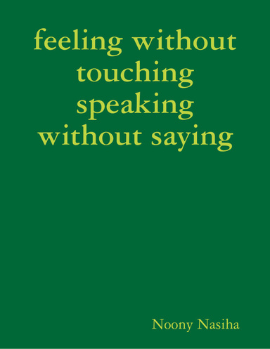 feeling without touching speaking without saying