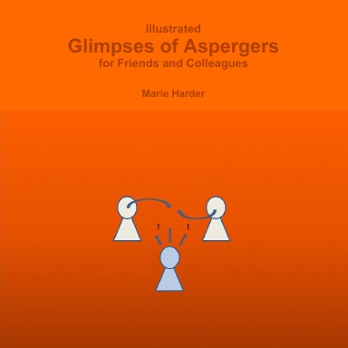 Illustrated Glimpses of Aspergers for Friends and Colleagues