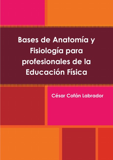 Bases de anatomía y fisiología para profesionales de la Educación Física
