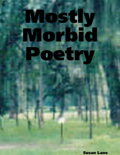 Mostly Morbid Poetry